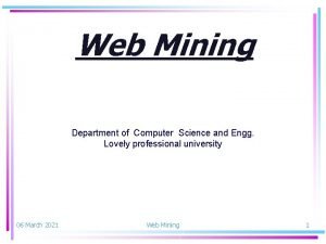 Web Mining Department of Computer Science and Engg