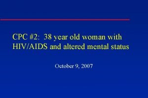 CPC 2 38 year old woman with HIVAIDS
