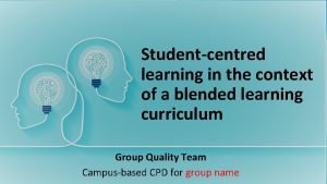 Studentcentred learning in the context of a blended