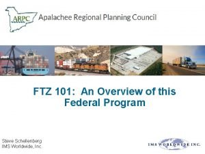 FTZ 101 An Overview of this Federal Program