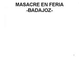 MASACRE EN FERIA BADAJOZ 1 FERIA 19 AGOSTO