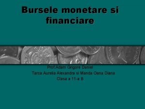 Bursele monetare si financiare Prof Adam Grigore Daniel