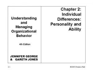 Understanding and Managing Organizational Behavior Chapter 2 Individual