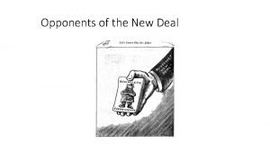 Opponents of the New Deal Critics of the