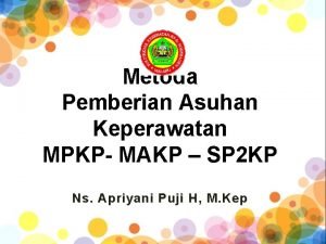 Metoda Pemberian Asuhan Keperawatan MPKP MAKP SP 2