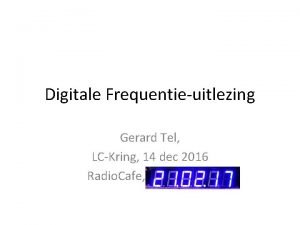 Digitale Frequentieuitlezing Gerard Tel LCKring 14 dec 2016