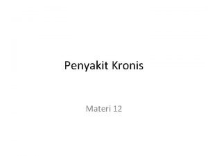 Penyakit Kronis Materi 12 Penyakit Kronis Reaksi pertama