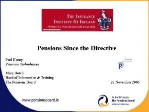 Pensions Since the Directive Paul Kenny Pensions Ombudsman