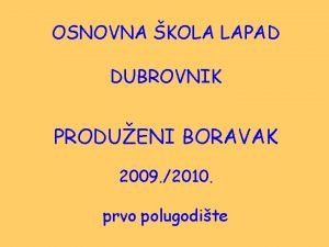 OSNOVNA KOLA LAPAD DUBROVNIK PRODUENI BORAVAK 2009 2010