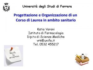 Universit degli Studi di Ferrara Progettazione e Organizzazione