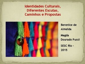 Identidades Culturais Diferentes Escutas Caminhos e Propostas Berenice