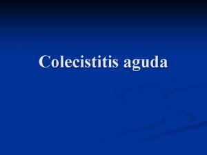 Colecistitis aguda n Paciente de sexo femenino de