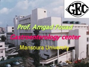 Prof Amgad Fouad Gastroenterology center Mansoura University Achalasia