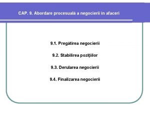 CAP 9 Abordare procesual a negocierii n afaceri