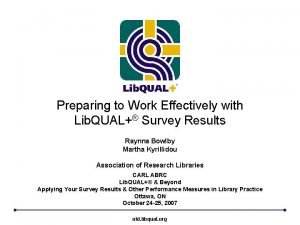 Preparing to Work Effectively with Lib QUAL Survey