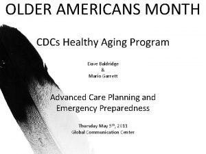 OLDER AMERICANS MONTH CDCs Healthy Aging Program Dave