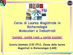 Corso di Laurea Magistrale in Biotecnologie Molecolari e