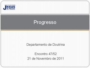 Progresso Departamento de Doutrina Encontro 4752 21 de