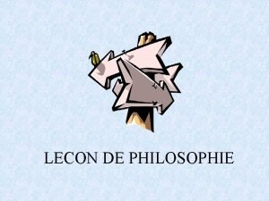LECON DE PHILOSOPHIE Un professeur de philosophie se