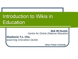 Introduction to Wikis in Education Rob Mc Tavish