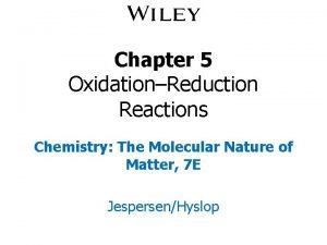 Chapter 5 OxidationReduction Reactions Chemistry The Molecular Nature