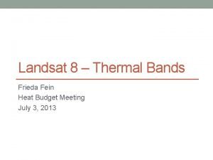 Landsat 8 Thermal Bands Frieda Fein Heat Budget