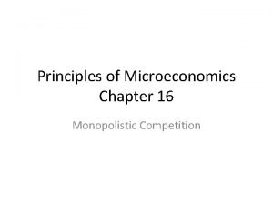 Chapter 16 monopolistic competition