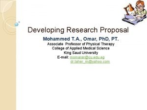 Developing Research Proposal Mohammed T A Omar Ph