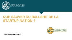 QUE SAUVER DU BULLSHIT DE LA STARTUPNATION PierreOlivier