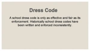Dress Code A school dress code is only