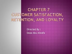 Directed By Doaa Abu Alwafa UNDERSTANDING CUSTOMERDEFINED QUALITY