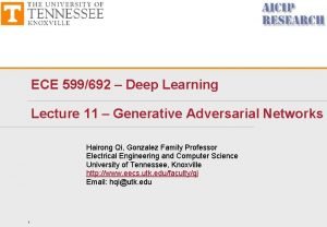 ECE 599692 Deep Learning Lecture 11 Generative Adversarial