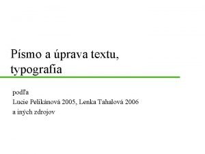 Psmo a prava textu typografia poda Lucie Peliknov