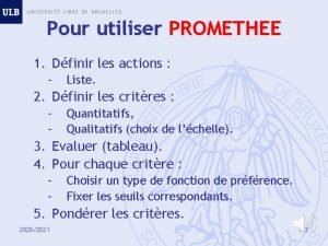 Pour utiliser PROMETHEE 1 Dfinir les actions Liste