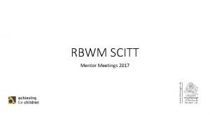 RBWM SCITT Mentor Meetings 2017 Mentor Training RBWM