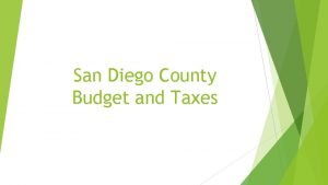 San Diego County Budget and Taxes Budget Information