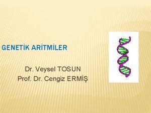 GENETK ARTMLER Dr Veysel TOSUN Prof Dr Cengiz