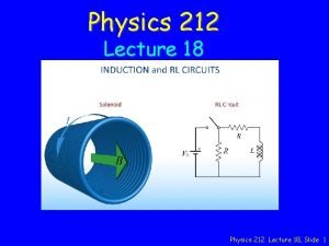 Physics 212 Lecture 18 Slide 1 Main Point