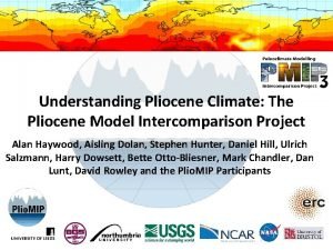 Understanding Pliocene Climate The Pliocene Model Intercomparison Project