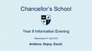 Chancellors School Year 9 Information Evening Wednesday 4