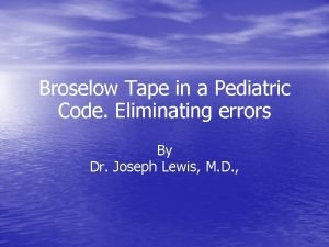Describe the broselow tape and broselow color code chart