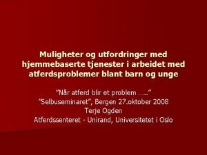 Muligheter og utfordringer med hjemmebaserte tjenester i arbeidet