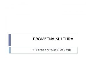 PROMETNA KULTURA mr Snjeana Kova prof psihologije Frustracija