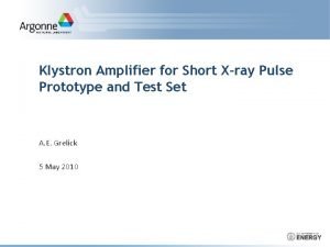 Klystron Amplifier for Short Xray Pulse Prototype and