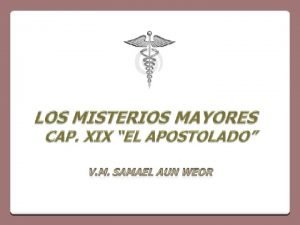 LOS MISTERIOS MAYORES CAPITULO XIX EL APOSTOLADO LOS