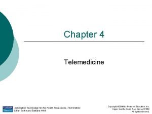 Chapter 4 Telemedicine Information Technology for the Health