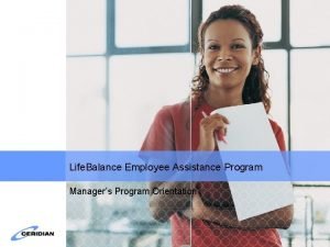 Life Balance Employee Assistance Program Managers Program Orientation