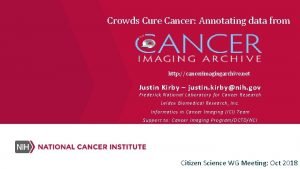 Crowds Cure Cancer Annotating data from http cancerimagingarchive