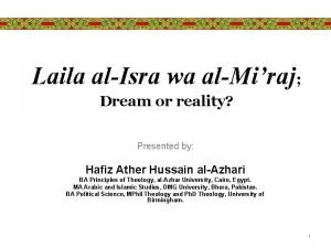 Laila alIsra wa alMiraj Dream or reality Presented