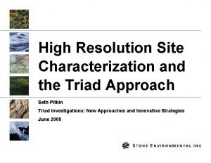 High resolution site characterization